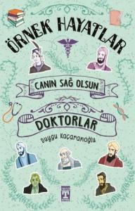 Canın Sağ Olsun Doktorlar - Örnek Hayatlar