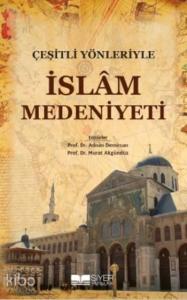 Çeşitli Yönleriyle İslam Medeniyeti (Ciltli)