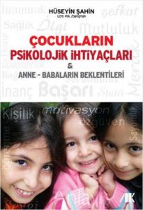 Çocukların Psikolojik İhtiyaçları ve Anne - Babaların Beklentileri