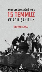 Darbe'den Olağanüstü Hal'e 15 Temmuz ve Adil Şahitlik