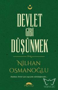 Devlet Gibi Düşünmek; Hakikat Devlet İçin Neyi Feda Edebildiğinizdir.