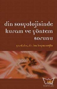Din Sosyolojisinde Kuram ve Yöntem Sorunu