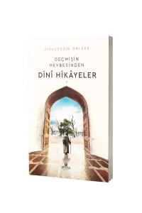 Geçmişin Heybesinden Dini Hikayeler 1. Cilt