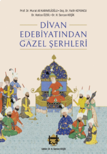 Divan Edebiyatından Gazel Şerhleri