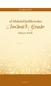 el-Maksûd Şerhlerinden İm‘ânü'l-Enzâr