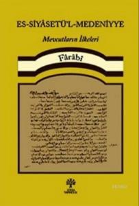 Es - Siyasetü'l - Medeniyye; Mevcutların İlkeleri
