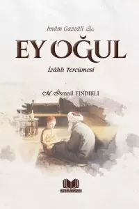 Ey Oğul İzahlı Tercümesi