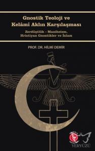 Gnostik Teoloji ve Kelâmî Aklın Karşılaşması
