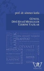 Güncel Dini Siyasi Meseleler Üzerine Yazılar