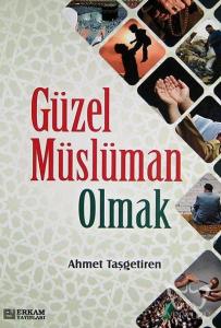 Güzel Müslüman Olmak