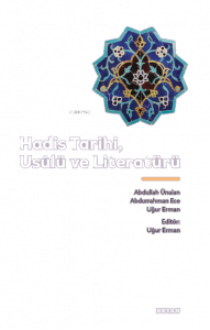 Hadis Tarihi, Usûlü ve Literatürü
