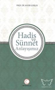 Hadis ve Sünnet Anlayışımız