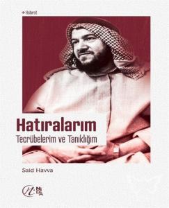 Hatıralarım - Tecrübelerim ve Tanıklığım