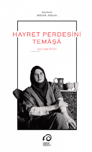 Hayret Perdesini Temâşâ; Ayşe Şasa Kitabı