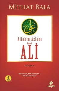 Yiğitlerin Şahı Allah’ın Aslanı Hz. Ali