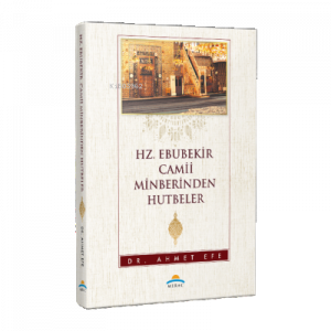 Hz. Ebubekir Camii Minberinden Hutbeler