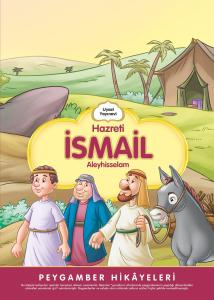 Hazreti İsmail - Peygamber Hikayeleri
