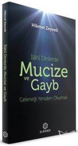 İlahi Dinlerde Mucize ve Gayb Geleneği Yeniden Okumak