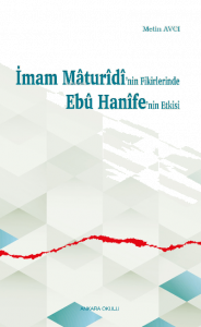 İmam Mâturîdî'nin Fikirlerinde Ebû Hanîfe'nin Etkisi