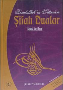 Resullah'ın Dilinden Şifalı Dualar