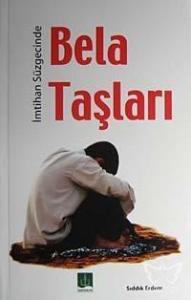 İmtihan Süzgecinde Bela Taşları