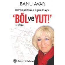 Böl ve Yut Batı'nın Politikaları Bugün de Aynı