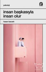 İnsan Başkasıyla İnsan Olur
