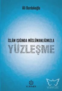 İslam Işığında Müslümanlığımızla Yüzleşme