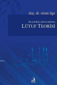 İslam Kelamcılarında Lütuf Teorisi