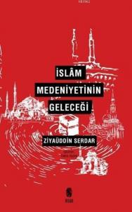 İslâm Medeniyetinin Geleceği