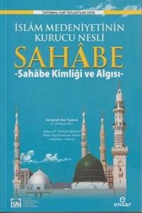 İslam Medeniyetinin Kurucu Nesli Sahabe Sahabe Kimliği ve Algısı