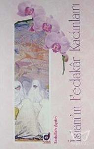 İslam'ın Fedakar Kadınları