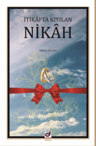 İtikafta Kıyılan Nikah
