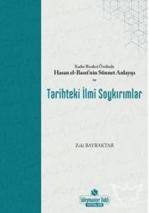 Kader Risalesi Özelinde Hasan El-Basri'nin Sünnet Anlayışı ve Tarihteki İlmi Soykırımlar