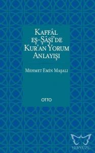 Kaffal Eş-Şaşi'de Kur'an Yorum Anlayışı