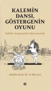 Kalemin Dansı, Göstergenin Oyunu;Seküler Emperyalist Epistemoloji