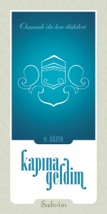 Kapına Geldim Osmanlı'da Hac İlahileri