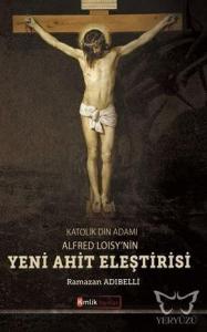 Katolik Din Adamı Alfred Loisy'nin Yeni Ahit Eleştirisi