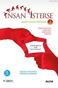 İnsan İsterse - Azmin Zaferi Öyküleri 3