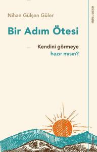 Bir Adım Ötesi-Nihan Gülşen Güler