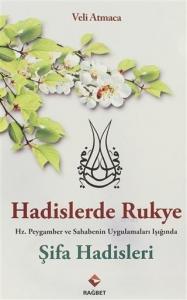 Hadislerde Rukye; Hz. Peygamber Ve Sahabenin Uygulamaları Işığında Şifa Hadisleri