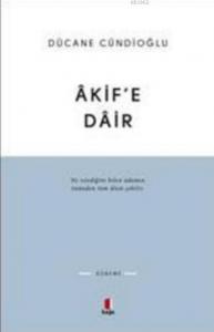 Akif’e Dair