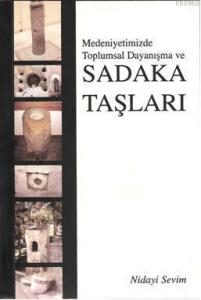 Medeniyetimizde Toplumsal Dayanışma ve Sadaka Taşları