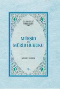 Mürşid ve Mürid Hukuku (Ciltli)