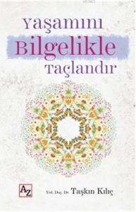 Yaşamını Bilgelikle Taçlandır
