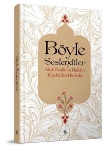 Böyle Seslendiler Allah Rasulu ve Hulefa-i Raşidin'den Hitabeler