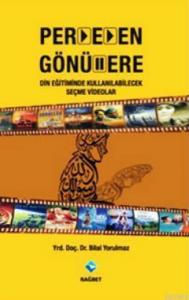 Perdeden Gönüllere; Din Eğitiminde Kullanılabilecek Seçme Videolar