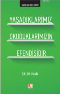 Yaşadıklarımız Okuduklarımızın Efendisidir