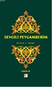 Sevgili Peygamberim - Siyer-i Nebî
