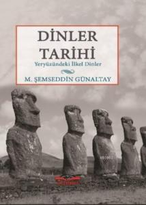 Dinler Tarihi Yeryüzündeki İlkel Dinler